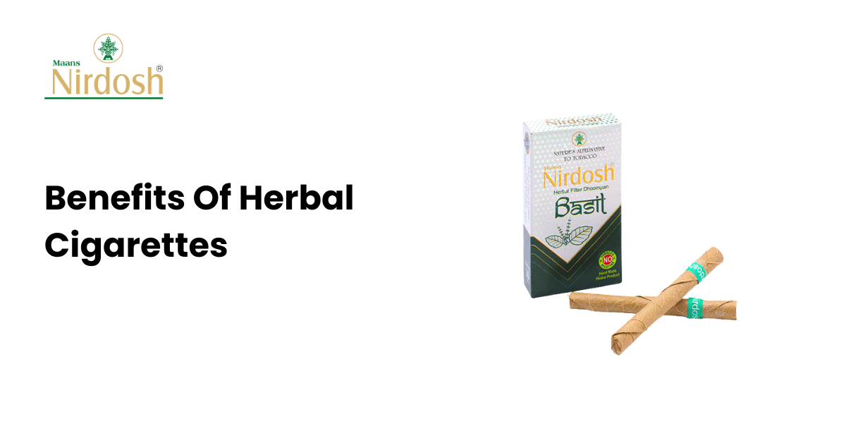 Benefits Of Herbal Cigarettes | Nirdosh Herbal Cigarette