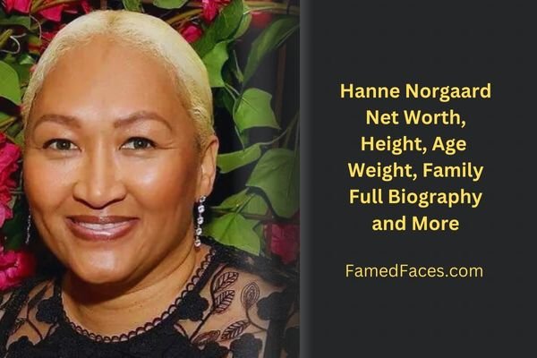 Hanne Norgaard Age, Ethnicity, Net Worth, Husband, Wiki, Full Biography 2024 - Famed Faces