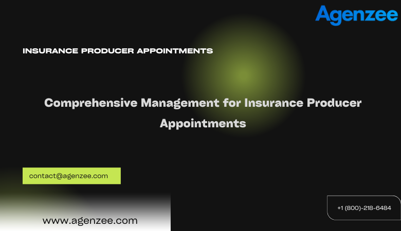 insurance producer appointments - insurance producer appointments