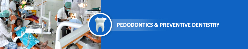 Department of Pedodontics & Preventive Dentistry - Top Dental Colleges