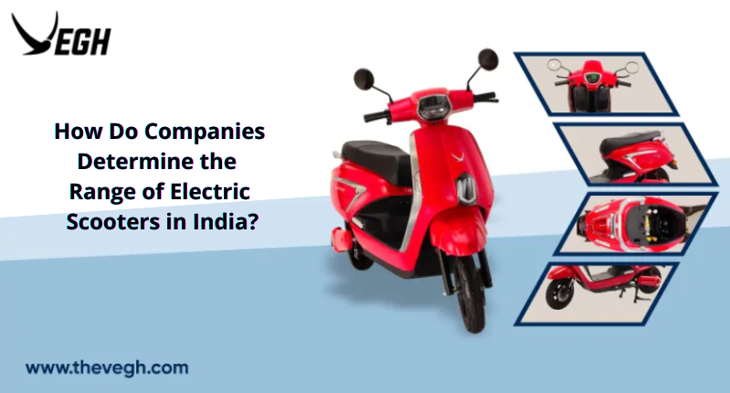 How Do Companies Determine the Range of Electric Scooters in India?