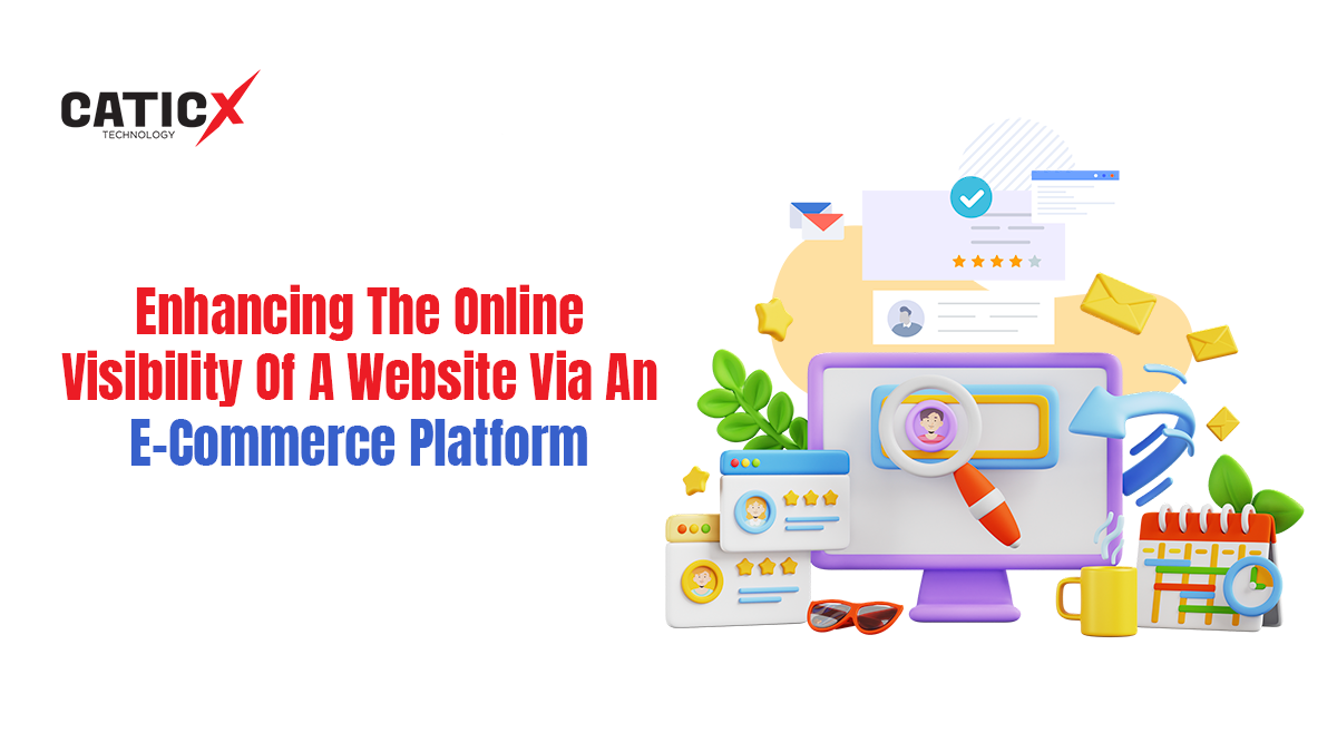 Enhancing The Online Visibility Via an E-Commerce Website