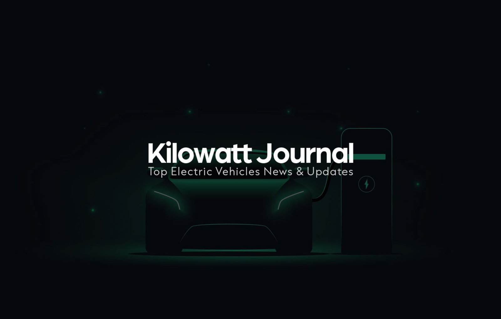 Kilowatt Journal | Latest News About Electric Vehicles