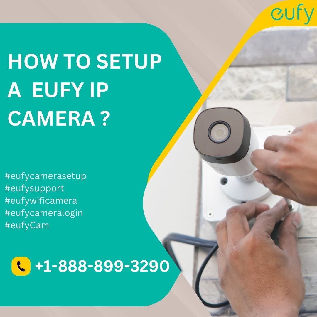 +1–888–899–3290| How to Setup a Eufy IP Camera? | Eufy Support | by Eufydeviceoff +1-888-899-3290 | Mar, 2024 | Medium