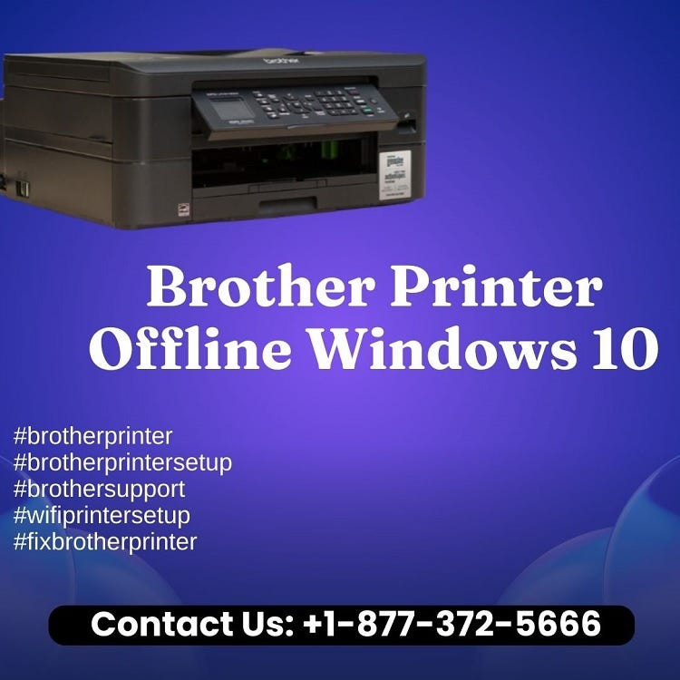 +1–877–372–5666 | Brother Printer Offline Windows 10 |Brother Printer Support | by Brother Printer Support | +1-877-372-5666 | Apr, 2024 | Medium