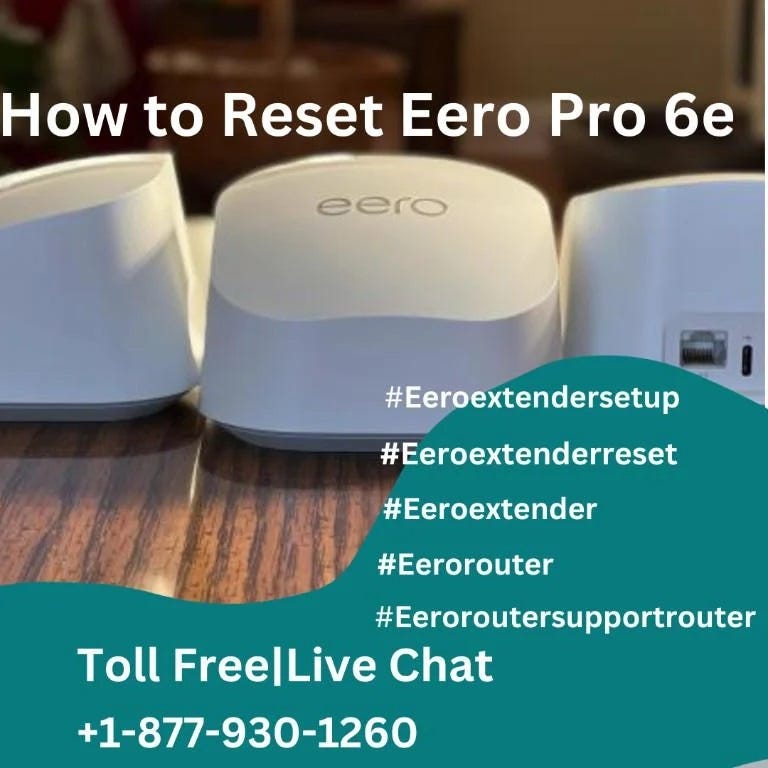 How to Reset Eero Pro 6e: Expert Guidance from Eero Support | +1–877–930–1260 | by Eurohelpline | Apr, 2024 | Medium