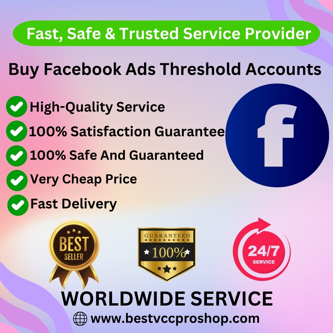 Buy Facebook Ads Threshold Accounts - Bestvccproshop