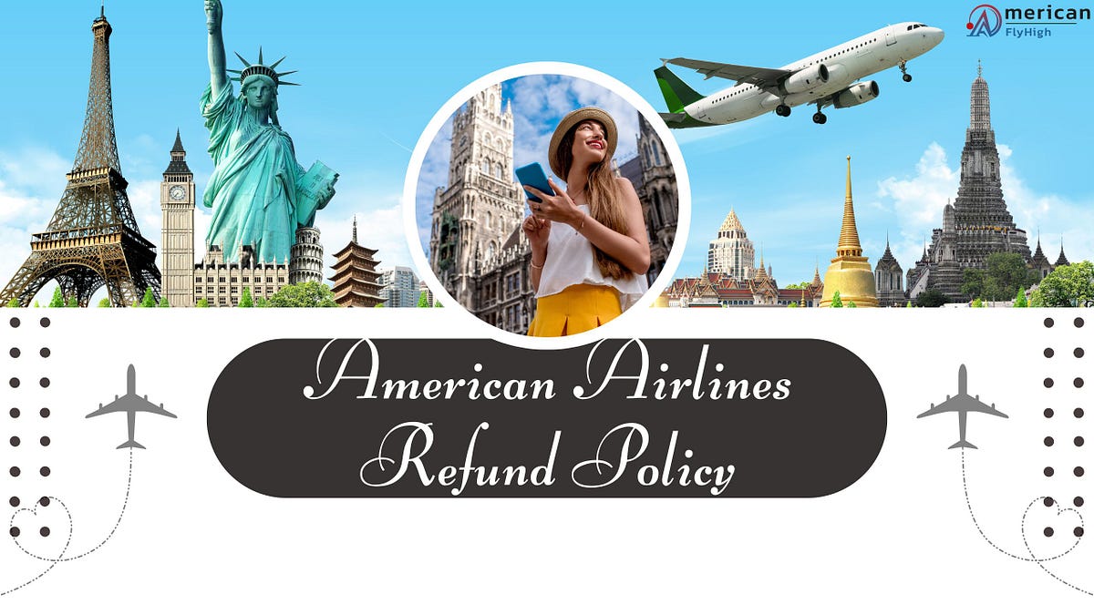 Can you Cancel American Airlines Flight and get a Refund? | by Americanflyhi | Jun, 2024 | Medium