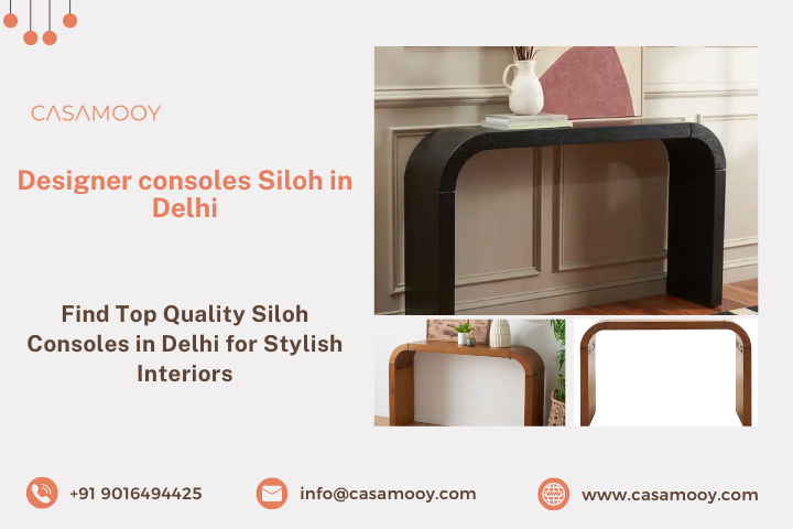 Find Top Quality Siloh Consoles in Delhi for Stylish Interiors – Casamooy