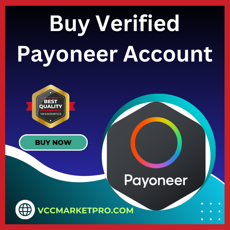 Buy Verified Payoneer Account - Secure & Easy Global Payment