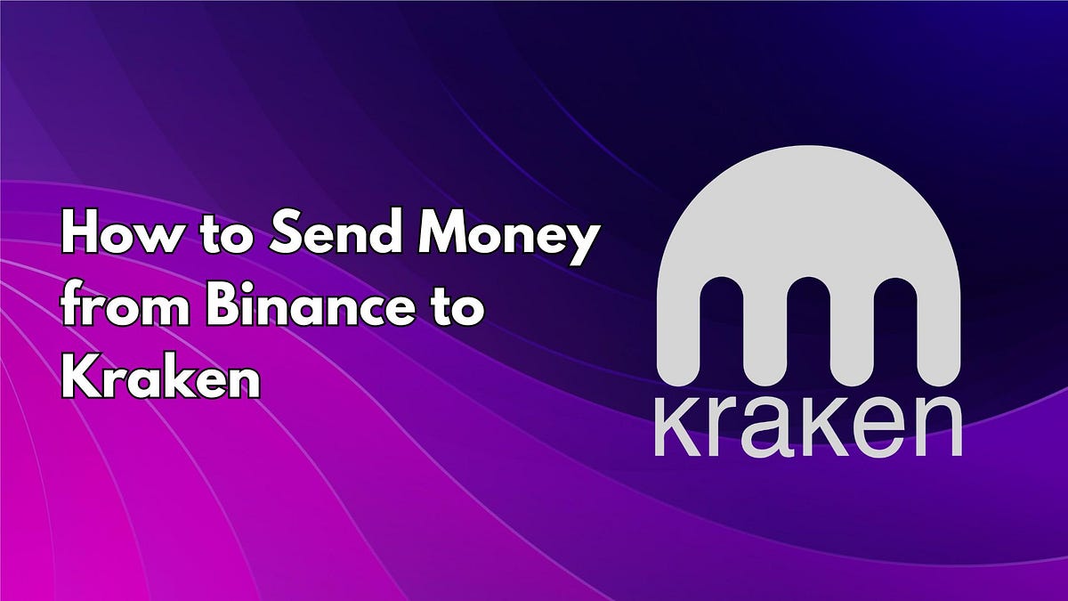 How to Send Money ?from Binance? to Kraken? Call Now ?⭕ | by Anila Watson | Jul, 2024 | Medium