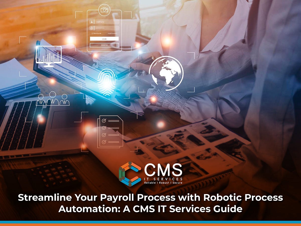 Transform Your Business with Robotic Process Automation Services by CMS IT Services | by CMS IT Services | Jul, 2024 | Medium