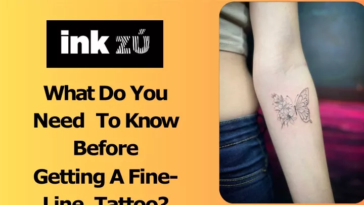 PPT - What Do You Need To Know Before Getting A Fine-Line Tattoo? PowerPoint Presentation - ID:13397658