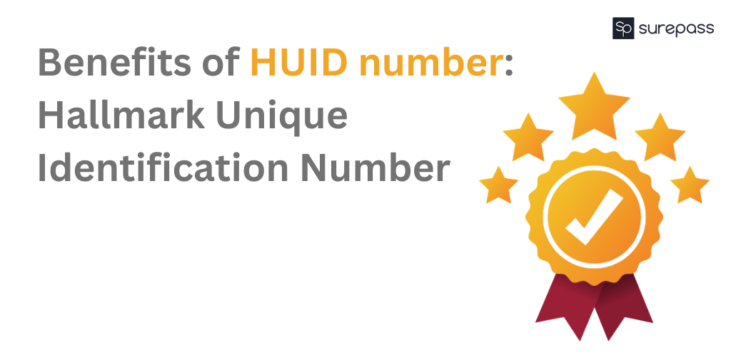 Benefits of HUID Number: Hallmark Unique Identification Number - SurePass