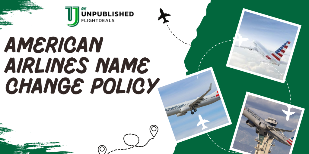 How to Change Name on American Airlines Ticket? Change Policy