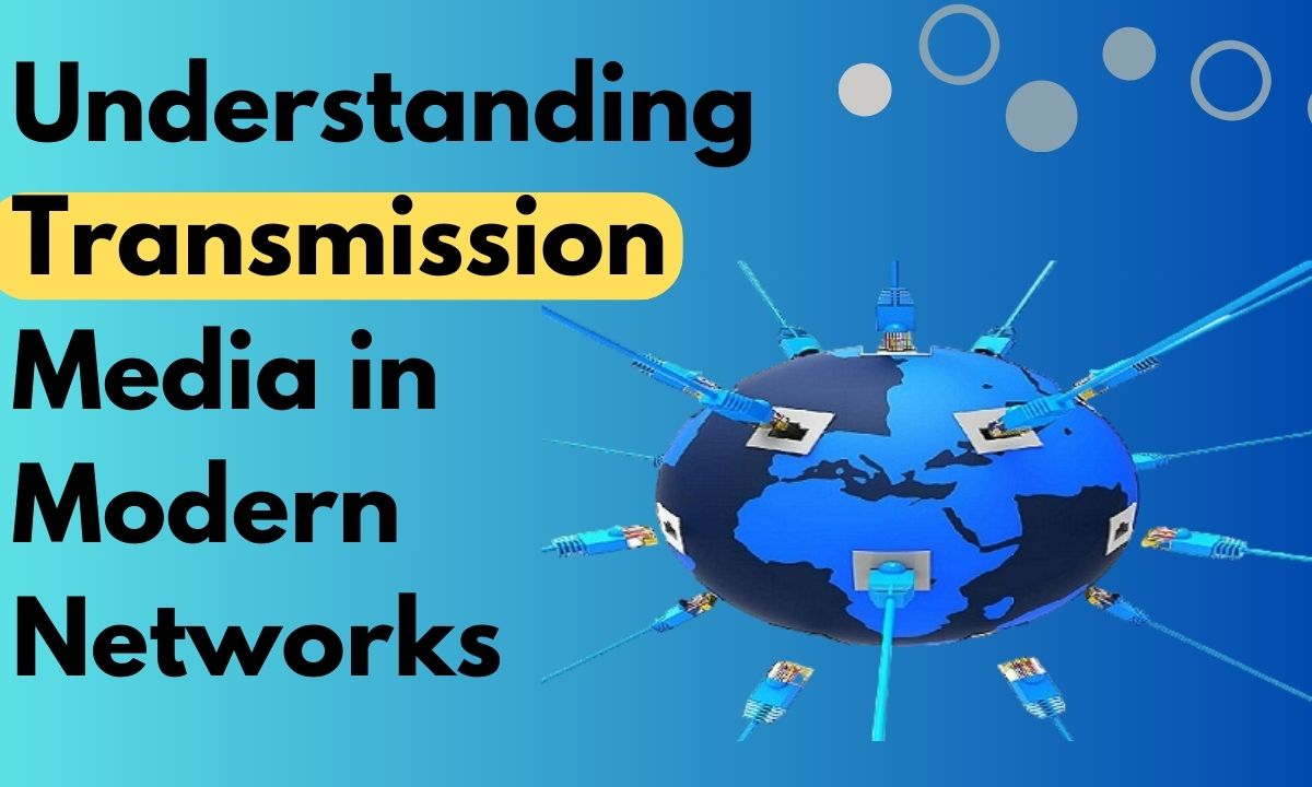 Understanding Transmission Media in Modern Networks - Havily