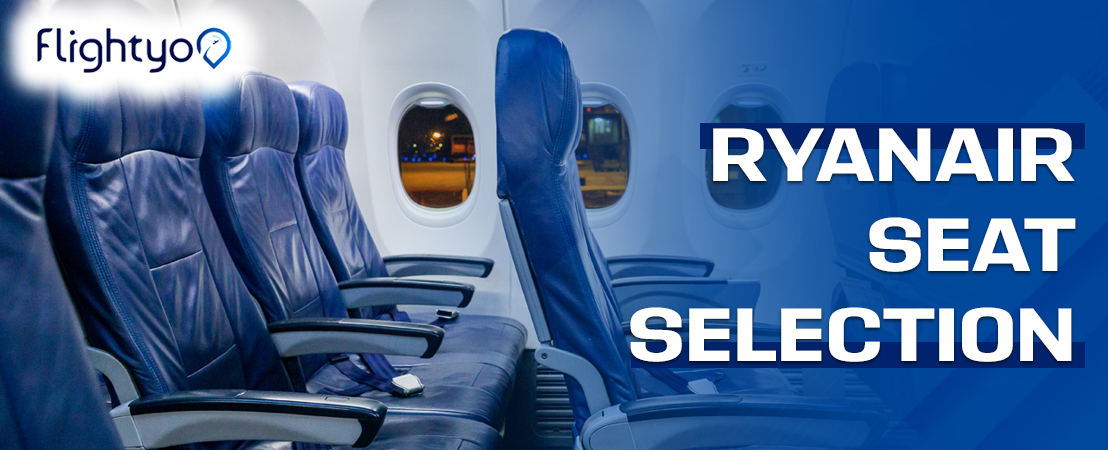 Ryanair Seat Selection | Choose Preferred Seats