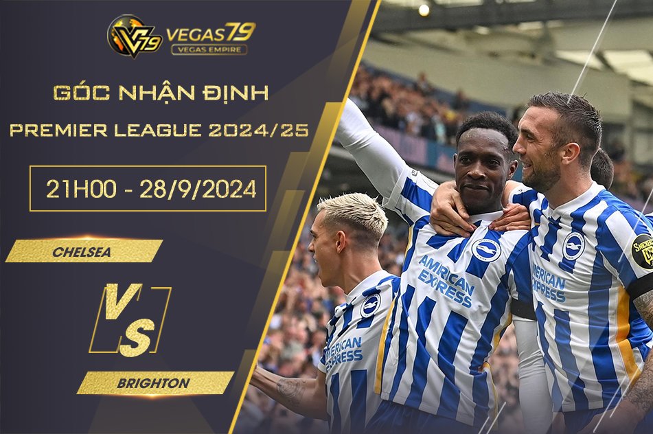 Nhận định bóng đá Chelsea vs Brighton, 21h ngày 28/9