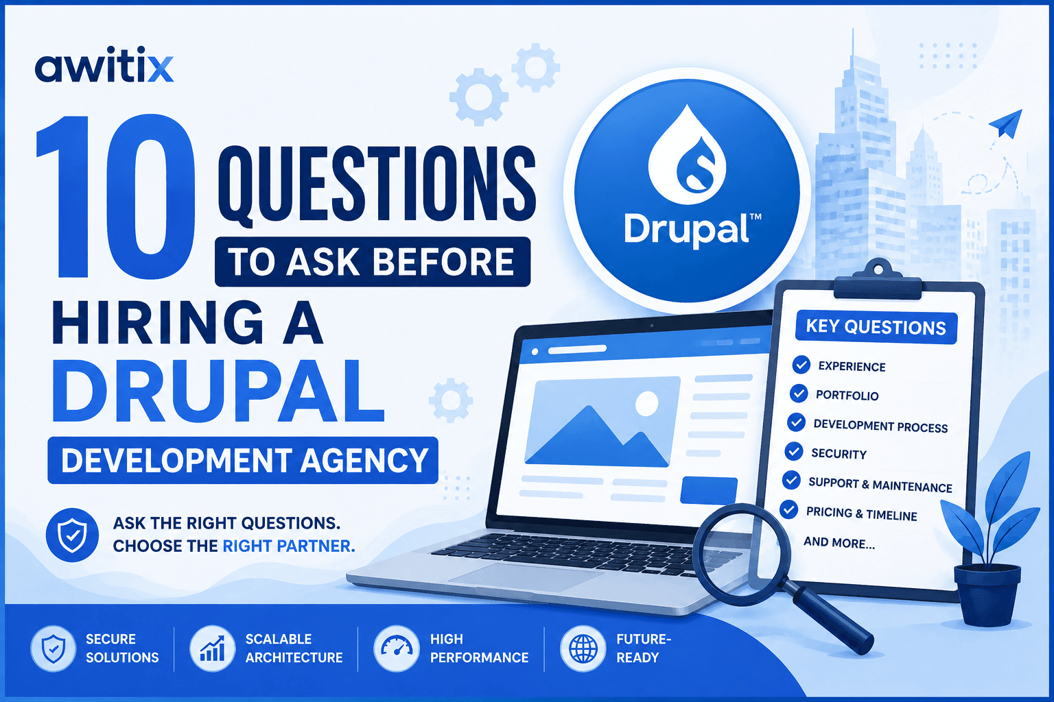 10 Questions to Ask Before Hiring a Drupal Development Agency