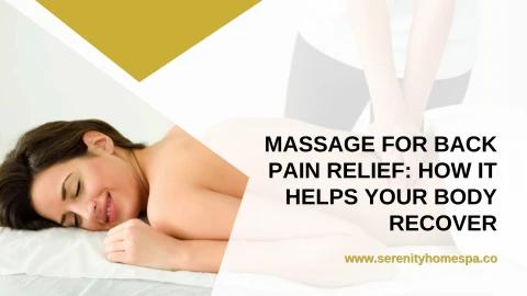 Massage for Back Pain Relief: How It Helps Your Body Recover