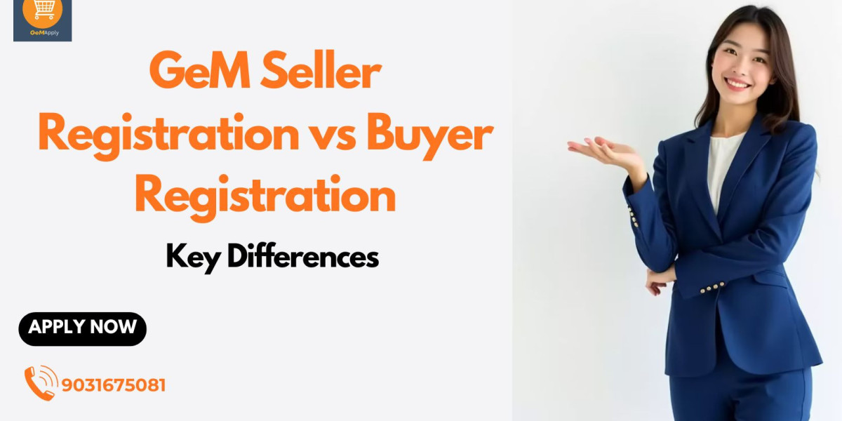 GeM Seller Registration vs Buyer Registration: Key Differences