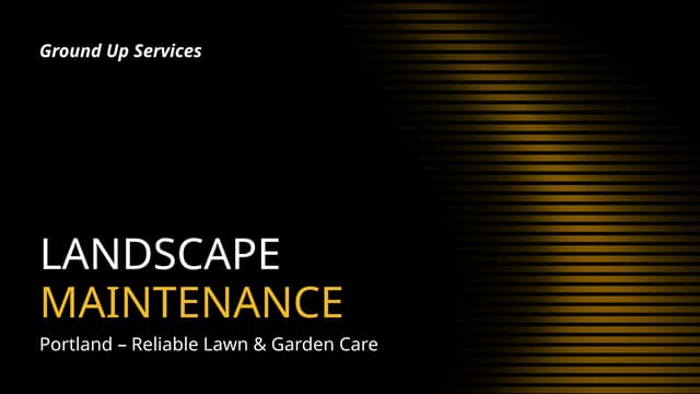 Landscape Maintenance Portland – Reliable Lawn & Garden Care by Ground Up Services