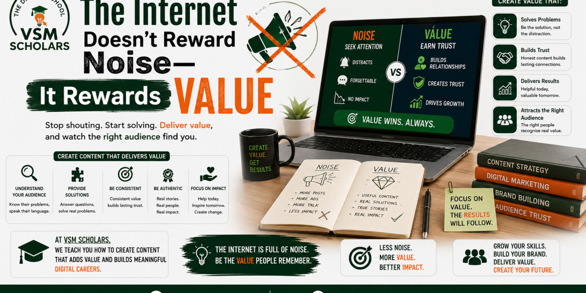 The Internet Doesn't Reward Noise—It Rewards Value