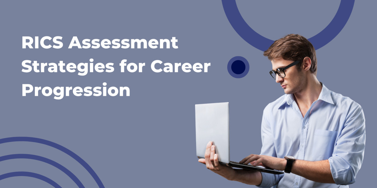 RICS Assessment Strategies for Career Progression