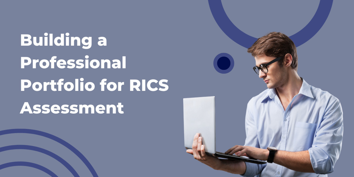 Building a Professional Portfolio for RICS Assessment